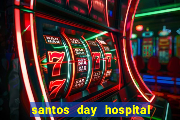 santos day hospital trabalhe conosco